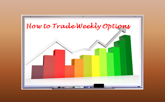 How To Trade Weekly Options